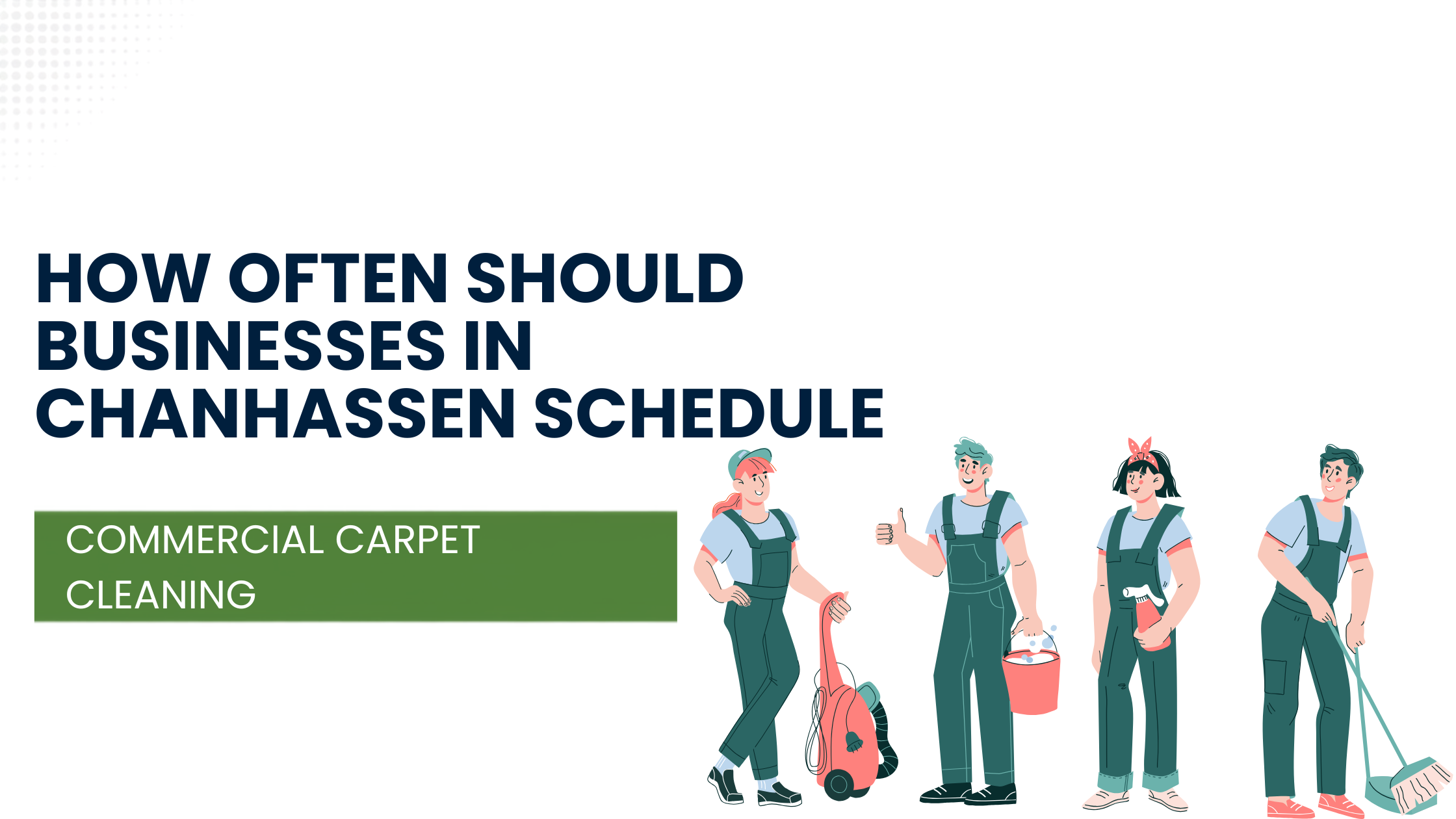 How Often Should Businesses in Chanhassen Schedule Commercial Carpet Cleaning?